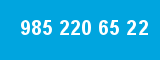 985 220 65 22